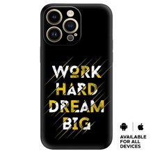 Load image into Gallery viewer, Work hard Dream Big Premium Embossed Mobile cover
